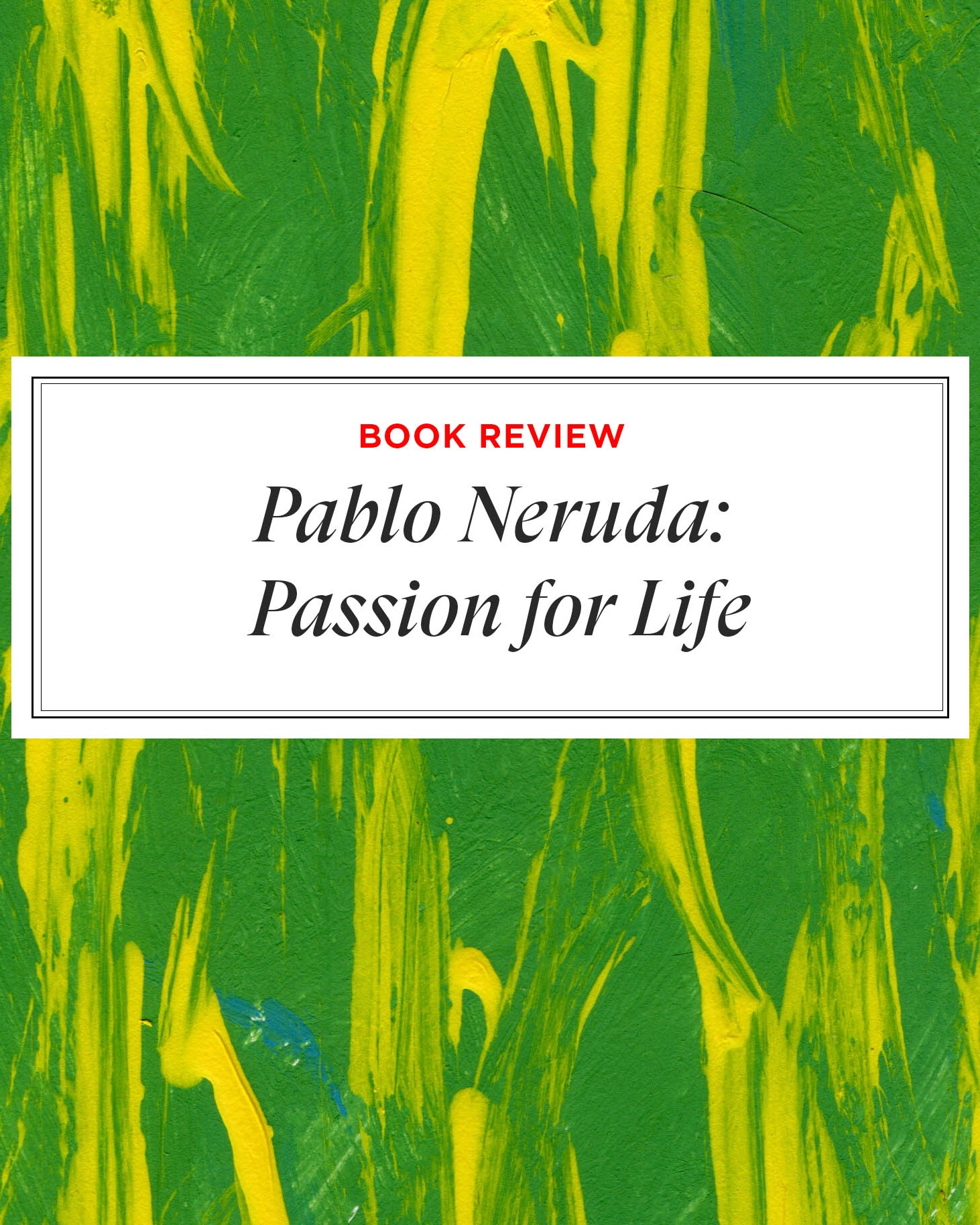 Hero image for Pablo Neruda article